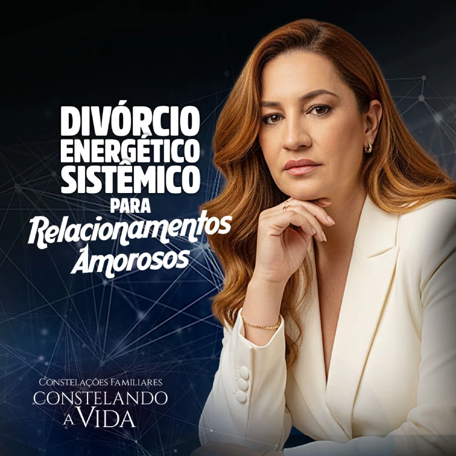 Divórcio Energético Sistêmico para Relacionamentos Amorosos